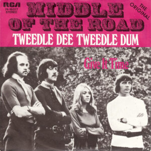 Middle Of The Road - Tweedle Dee Tweedle Dum