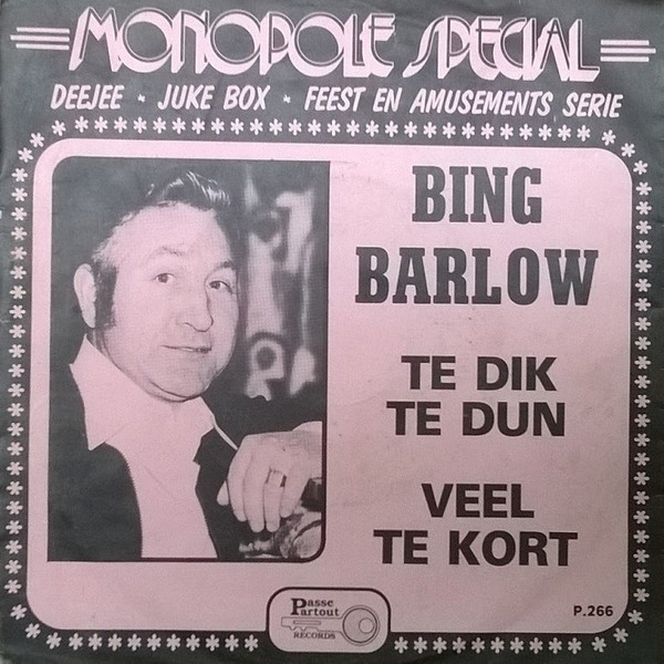 Bing Barlow - Veel Te Kort / Te Dik Te Dun 1 Bing Barlow - Veel Te Kort / Te Dik Te Dun