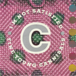 Fine Young Cannibals - I'm Not Satisfied