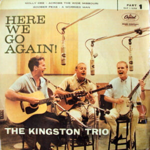 Kingston Trio - Here We Go Again! (Part 1)