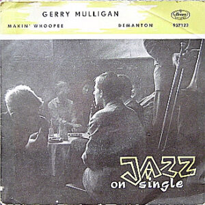 Gerry Mulligan - Makin' Whoopee / Demanton