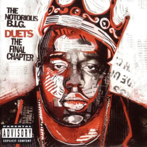 Notorious B.I.G. - Duets (The Final Chapter)