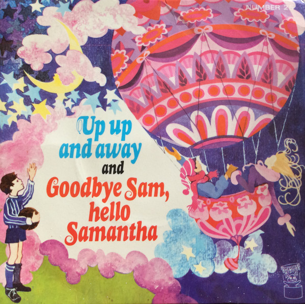 Unknown Artist - Up, Up And Away / Goodbye Sam, Hello Samantha 1 Unknown Artist - Up, Up And Away / Goodbye Sam, Hello Samantha