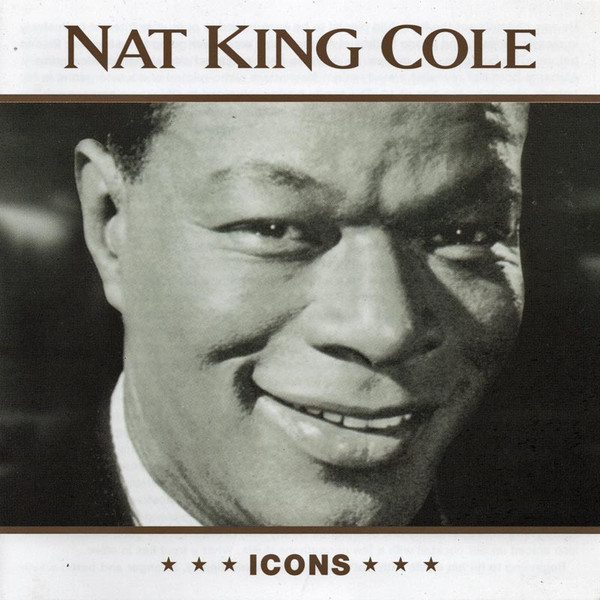 Nat King Cole - Icons 1 Nat King Cole - Icons