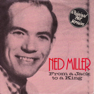 Ned Miller - From A Jack To A King / Do What You Do, Do Well