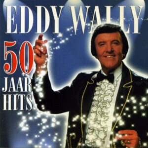 Eddy Wally - 50 Jaar Hits