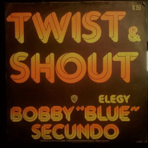 Bobby 'Blue' Secundo - Twist & Shout