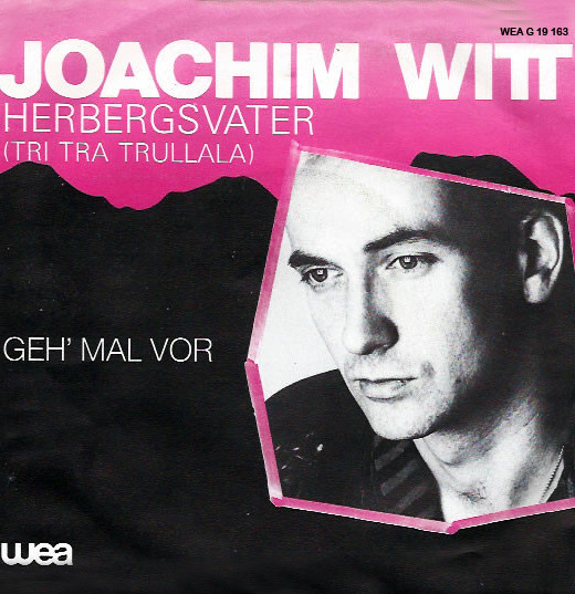 Joachim Witt - Tri Tra Trullala (Herbergsvater) / Geh' Mal Vor 1 Joachim Witt - Tri Tra Trullala (Herbergsvater) / Geh' Mal Vor