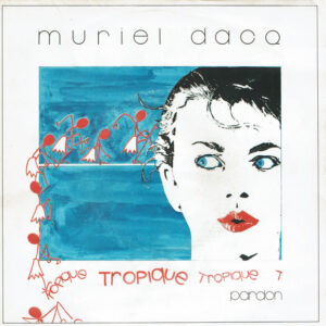 Muriel Dacq - Tropique