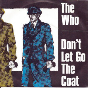 The Who - Don't Let Go The Coat
