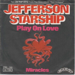 Jefferson Starship - Play On Love / Miracles