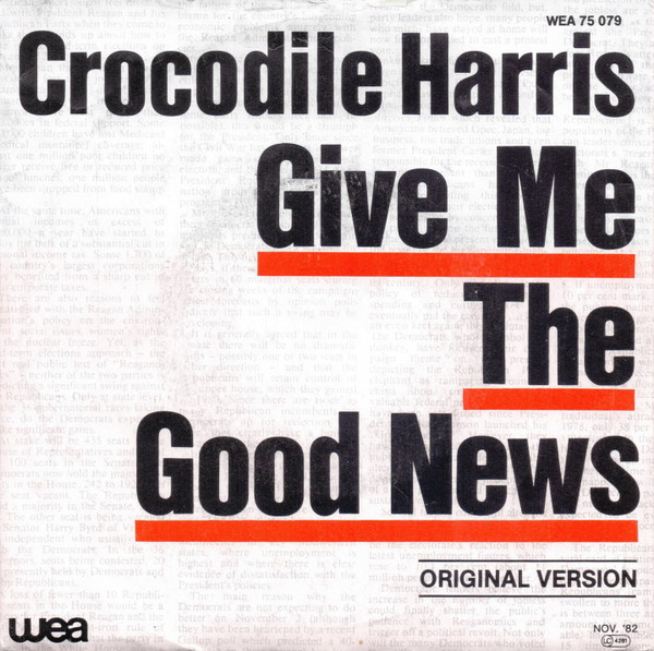 Crocodile Harris - Give Me The Good News 1 Crocodile Harris - Give Me The Good News