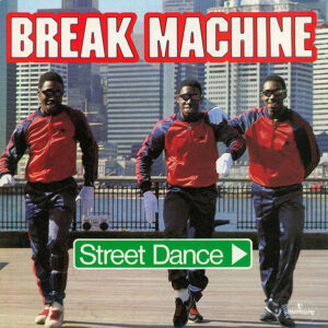 Break Machine - Street Dance