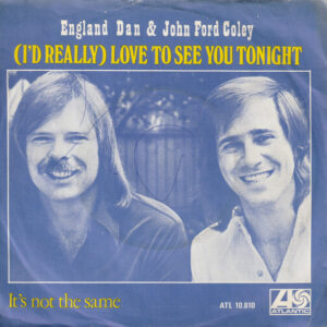 England Dan & John Ford Coley - (I'd Really) Love To See You Tonight