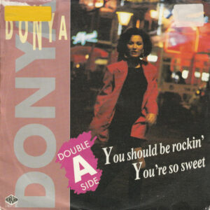 Donya - You Should Be Rockin' / You're So Sweet