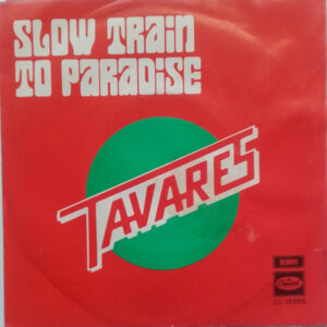 Tavares - Slow Train To Paradise