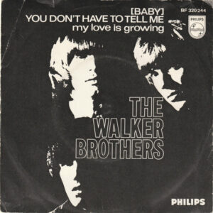 The Walker Brothers - (Baby) You Don't Have To Tell Me