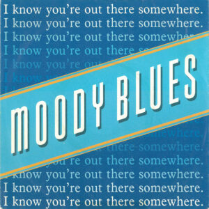 The Moody Blues - I Know You're Out There Somewhere