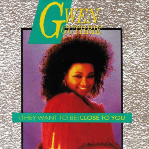Gwen Guthrie - (They Long To Be ) Close To You