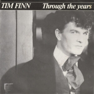 Tim Finn - Through The Years
