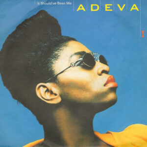 Adeva - It Should've Been Me