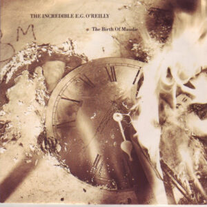 The Incredible E.G. O'Reilly - The Birth Of Maudie