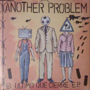 Another Problem - El Ultimo Que Cierre E.P.