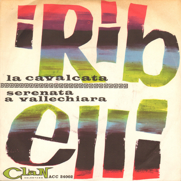 I Ribelli - La Cavalcata / Serenata A Vallechiara 2 I Ribelli - La Cavalcata / Serenata A Vallechiara