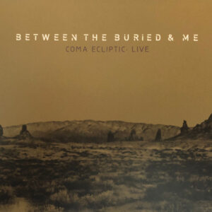 Between The Buried And Me - Coma Ecliptic: Live