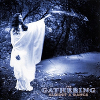 The Gathering - Almost A Dance