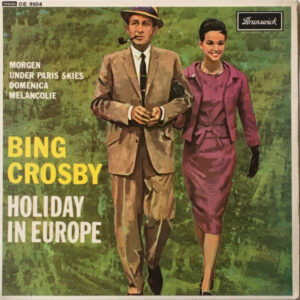 Bing Crosby - Holiday In Europe