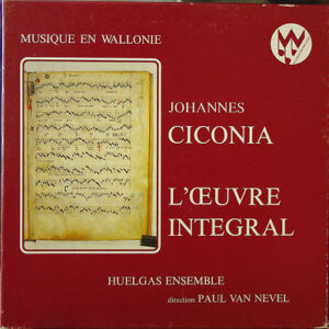 Johannes Ciconia - L'Œuvre Integrale