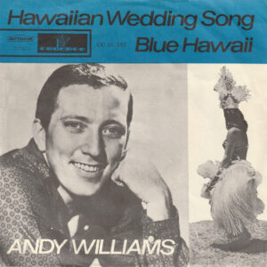 Andy Williams - Hawaiian Wedding Song / Blue Hawaii