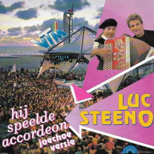 Luc Steeno - Hij Speelde Accordeon (Joechoe Versie)