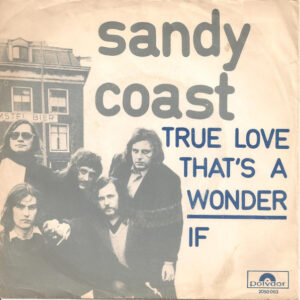 Sandy Coast - True Love That's A Wonder / If
