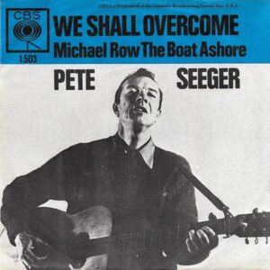 Pete Seeger - We Shall Overcome