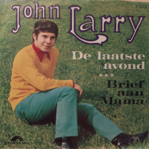 John Larry - De Laatste Avond / Brief Aan Mama