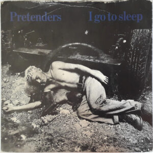 The Pretenders - I Go To Sleep