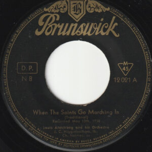 Louis Armstrong And His Orchestra - When The Saints Go Marching In / Bye And Bye