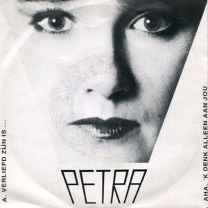 Petra (4) - Verliefd Zijn Is ... / 'K Denk Alleen Aan Jou