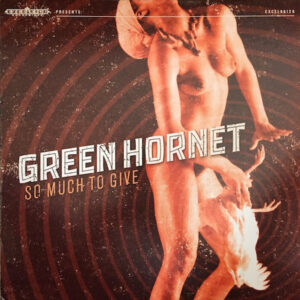 Green Hornet (2) - So Much To Give