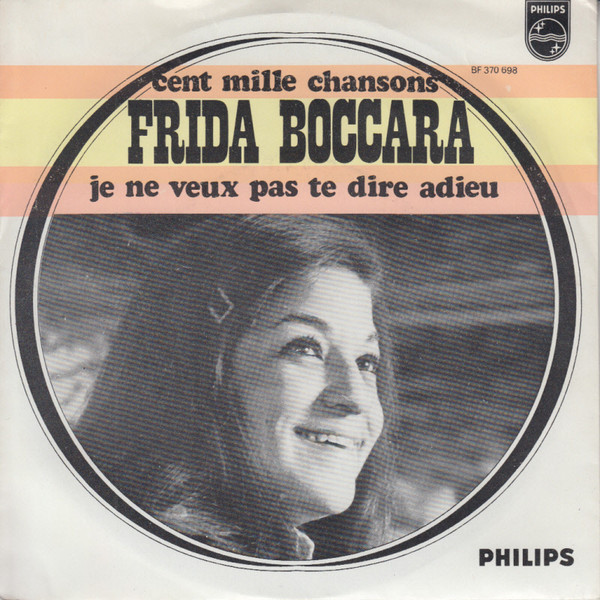Frida Boccara - Cent Mille Chansons / Je Ne Veux Pas Te Dire Adieu 1 Frida Boccara - Cent Mille Chansons / Je Ne Veux Pas Te Dire Adieu
