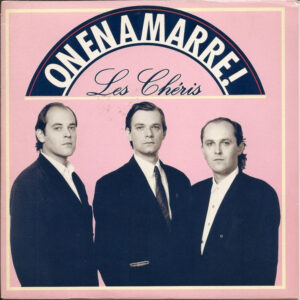 Les Chéris - On En A Marre !