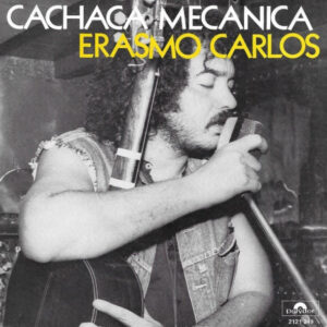 Erasmo Carlos - Cachaça Mecânica