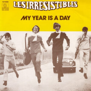 Les Irrésistibles - My Year Is A Day