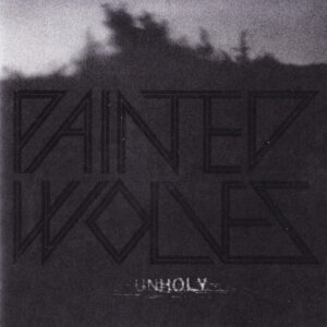 Painted Wolves - Unholy