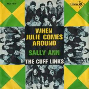 The Cuff Links - When Julie Comes Around / Sally Ann