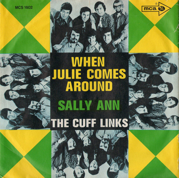 The Cuff Links - When Julie Comes Around / Sally Ann 1 The Cuff Links - When Julie Comes Around / Sally Ann