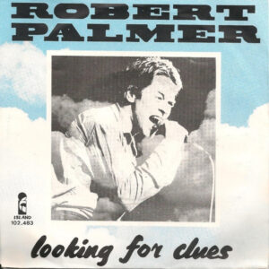 Robert Palmer - Looking For Clues