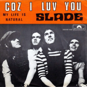 Slade - Coz I Luv You